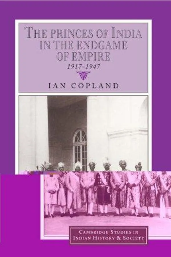 Capa de The Princes of India in the Endgame of Empire, 1917-1947