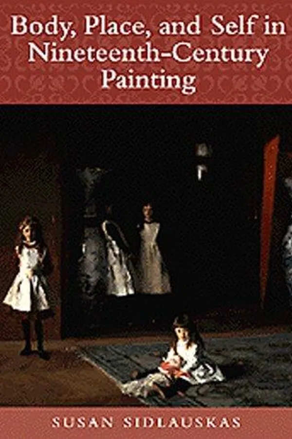 Capa de Body, Place, and Self in Nineteenth-Century Painting