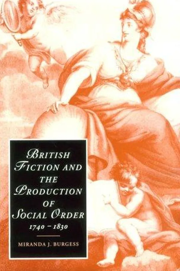 Capa de British fiction and the production of social order, 1740-1830