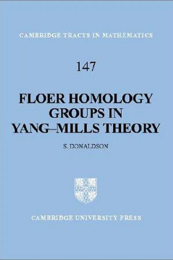 Capa de Floer Homology Groups in Yang-Mills Theory (Cambridge Tracts in Mathematics)