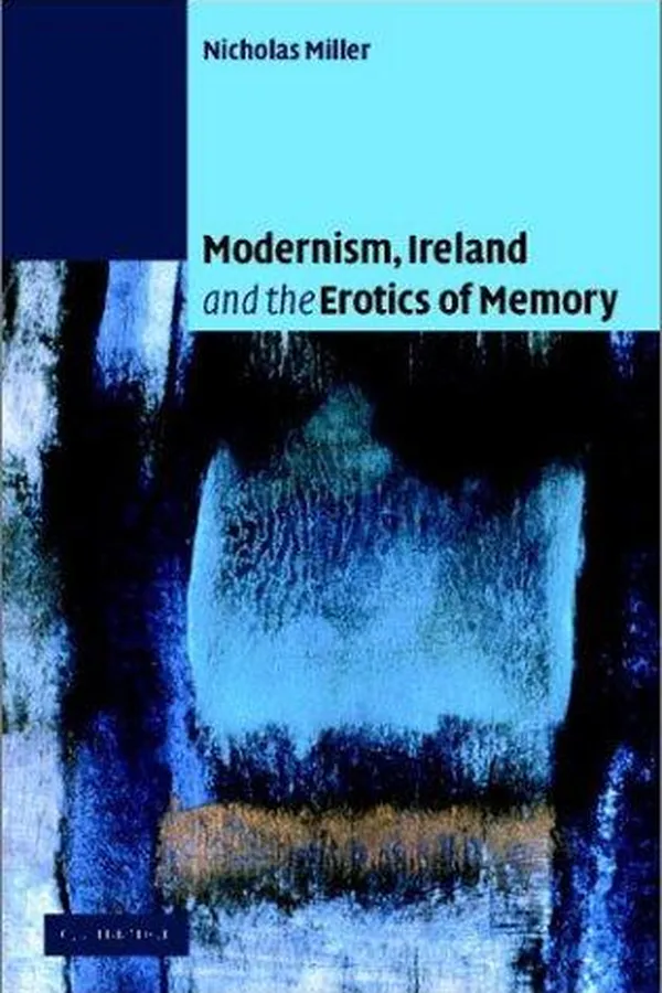 Capa de Modernism, Ireland, and the erotics of memory