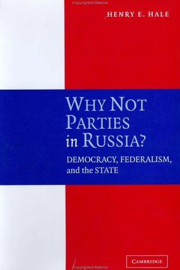 Capa de Why not parties in Russia? Democray, Federalism, and the State