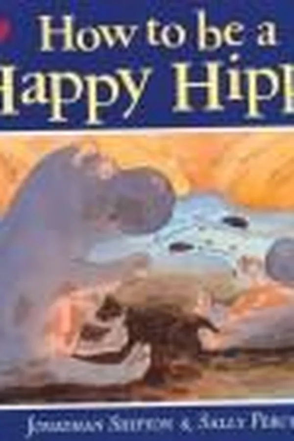 Cover of How to Be a Happy Hippo