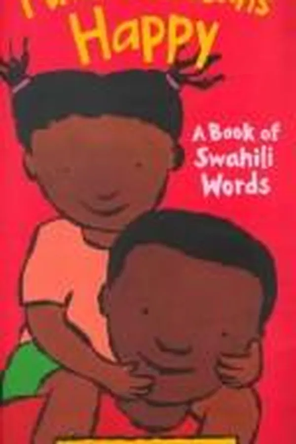 Capa de Furaha Means Happy: A Book of Swahili Words