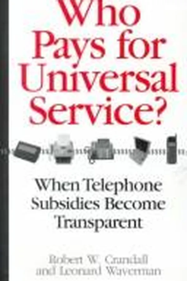 Capa de Who Pays for Universal Service?: When Telephone Subsidies Become Transparent