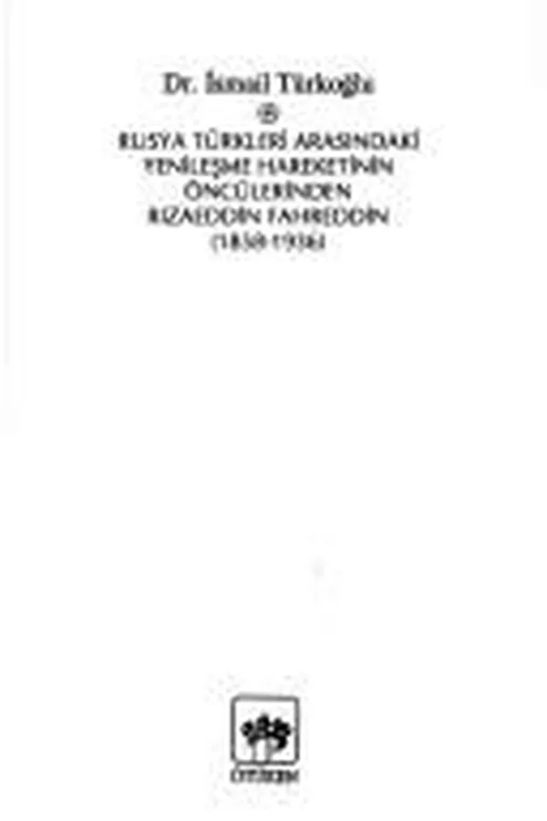 Capa de Rusya Türkleri arasındaki yenileşme hareketinin öncülerinden Rızaeddin Fahreddin (1858-1936)