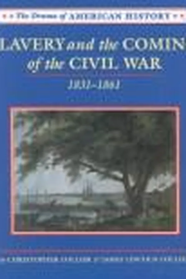 Capa de Slavery and the coming of the Civil War, 1831-1861