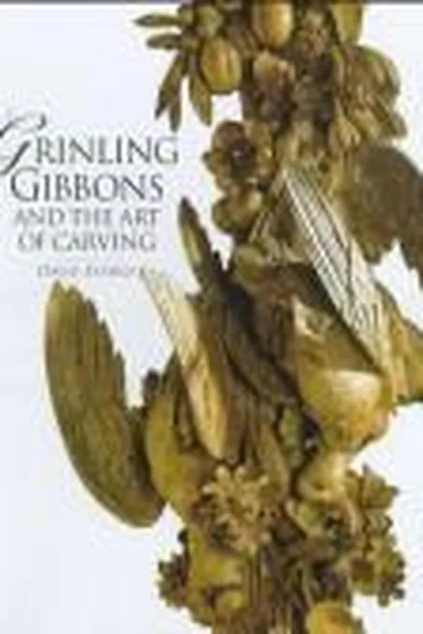 Capa de Grinling Gibbons and the art of carving