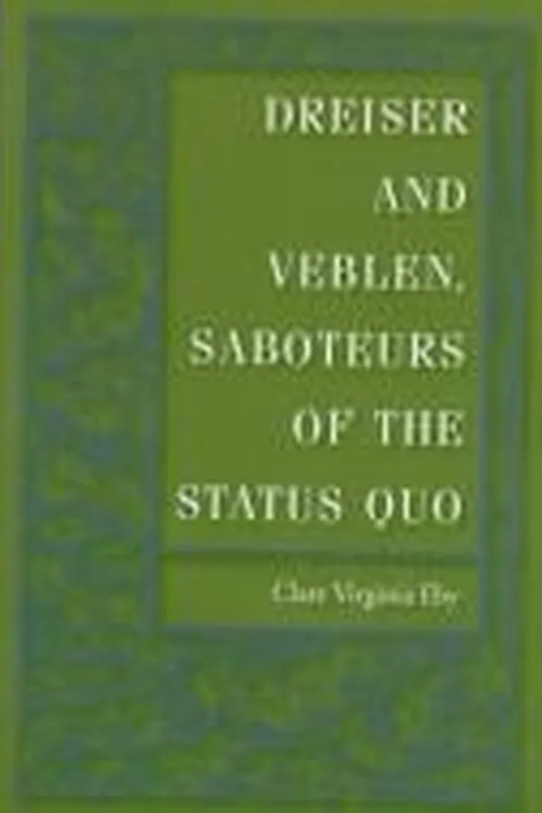 Capa de Dreiser and Veblen, saboteurs of the status quo