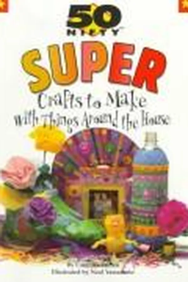Capa de 50 nifty super crafts to make with things around the house