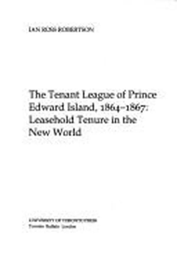 Capa de The Tenant League of Prince Edward Island, 1864-1867