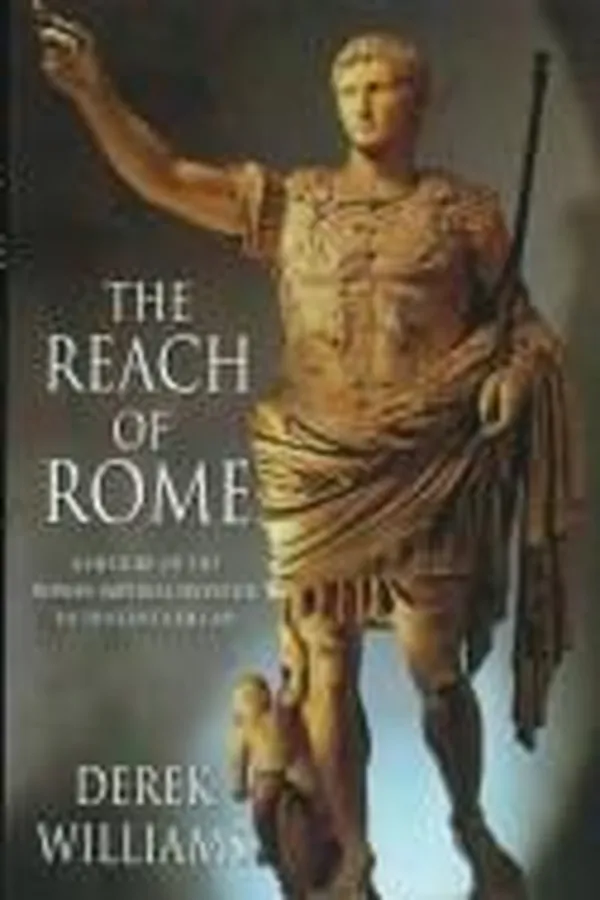 Capa de The reach of Rome ; a history of the Roman imperial frontier 1st-5th centuries AD