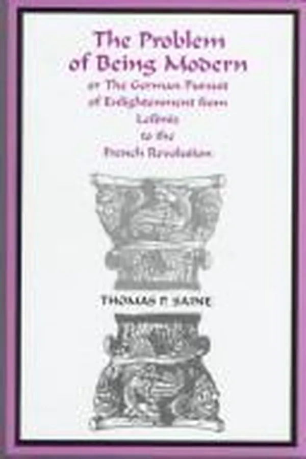 Capa de The problem of being modern, or, The German pursuit of Enlightenment from Leibniz to the French Revolution