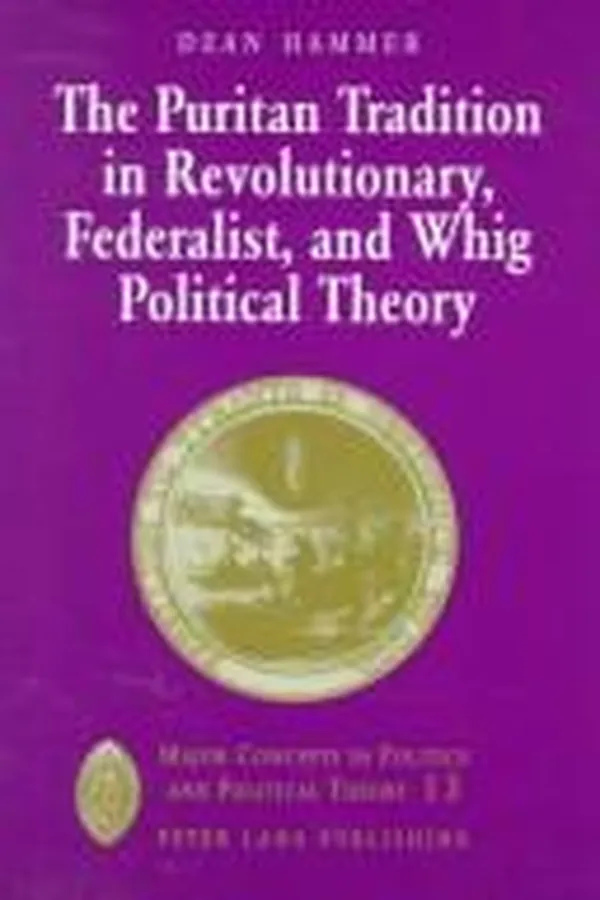 Capa de The Puritan tradition in revolutionary, Federalist, and Whig political theory