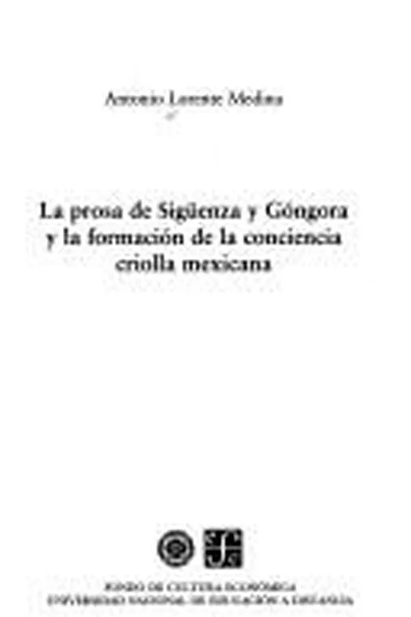 Capa de La prosa de Sigüenza y Góngora y la formación de la conciencia criolla mexicana