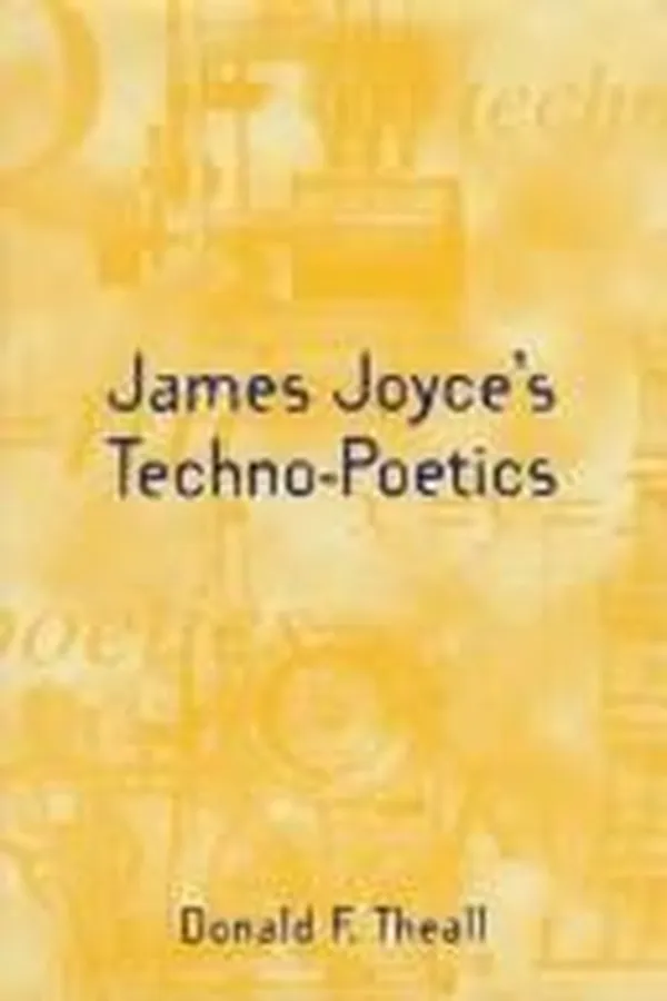 Cover of James Joyce's techno-poetics