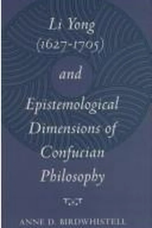 Capa de Li Yong (1627-1705) and epistemological dimensions of Confucian philosophy