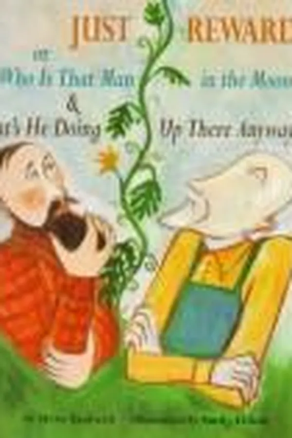 Capa de Just rewards, or, Who is that man in the moon & what's he doing up there anyway?