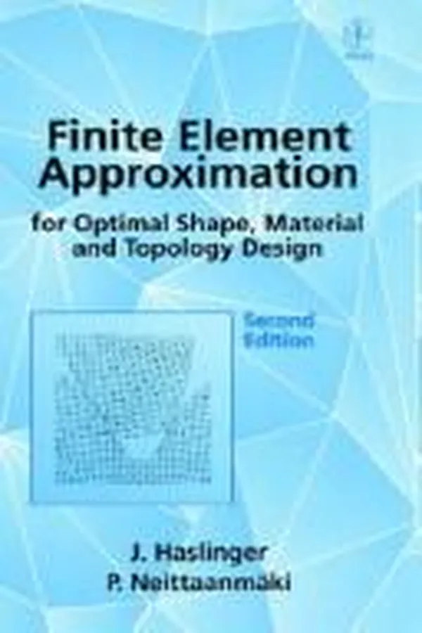 Cover of Finite element approximation for optimal shape, material, and topology design