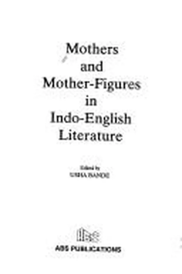 Capa de Mothers and mother-figures in Indo-English literature