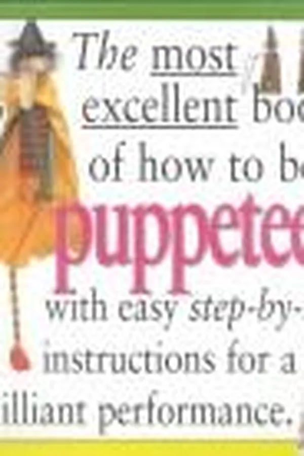 Capa de The most excellent book of how to be a puppeteer