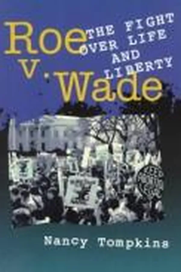 Capa de Roe v. Wade and the fight over life and liberty