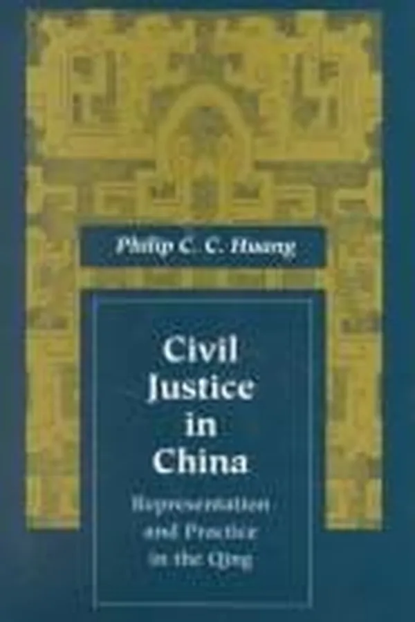 Capa de Civil justice in China, representation and practice in the Qing