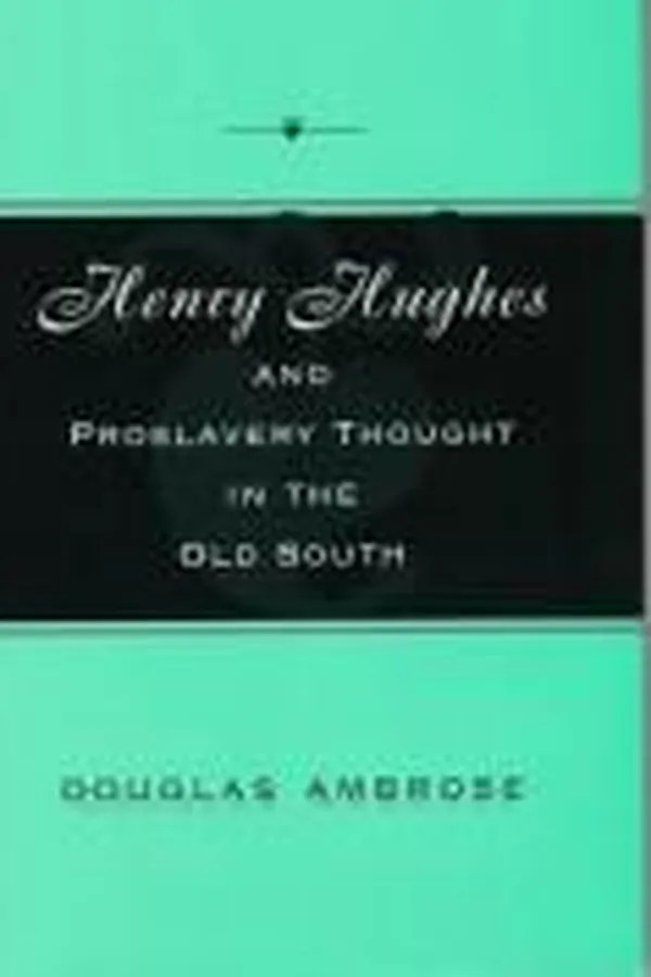 Capa de Henry Hughes and proslavery thought in the Old South