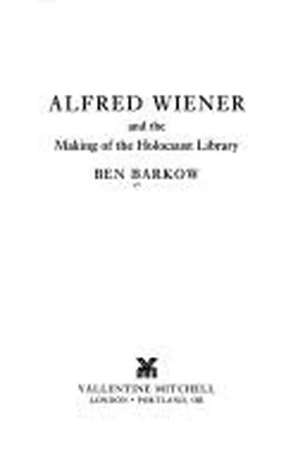 Capa de Alfred Wiener and the making of the Holocaust Library
