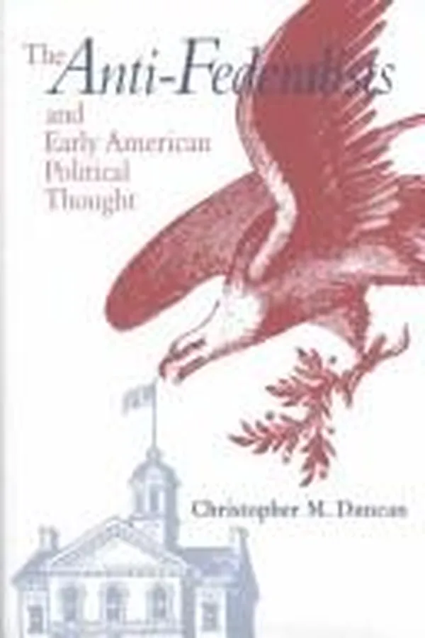 Capa de The anti-federalists and early American political thought
