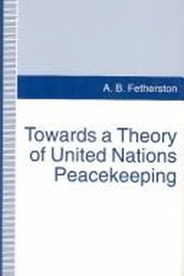 Capa de Towards a theory of United Nations peacekeeping