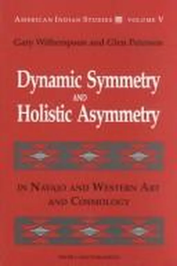 Capa de Dynamic symmetry and holistic asymmetry in Navajo and Western art and cosmology