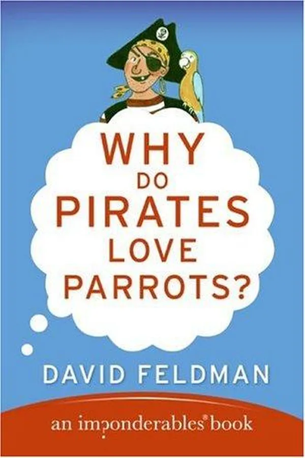 Capa de Why Do Pirates Love Parrots? (Imponderables Books)