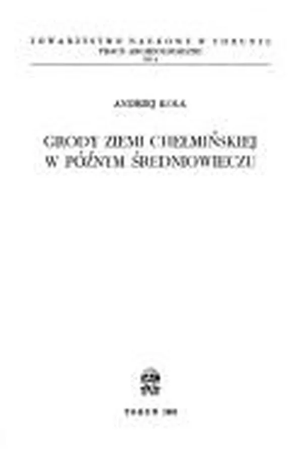 Capa de Grody ziemi chełmińskiej w późnym średniowieczu