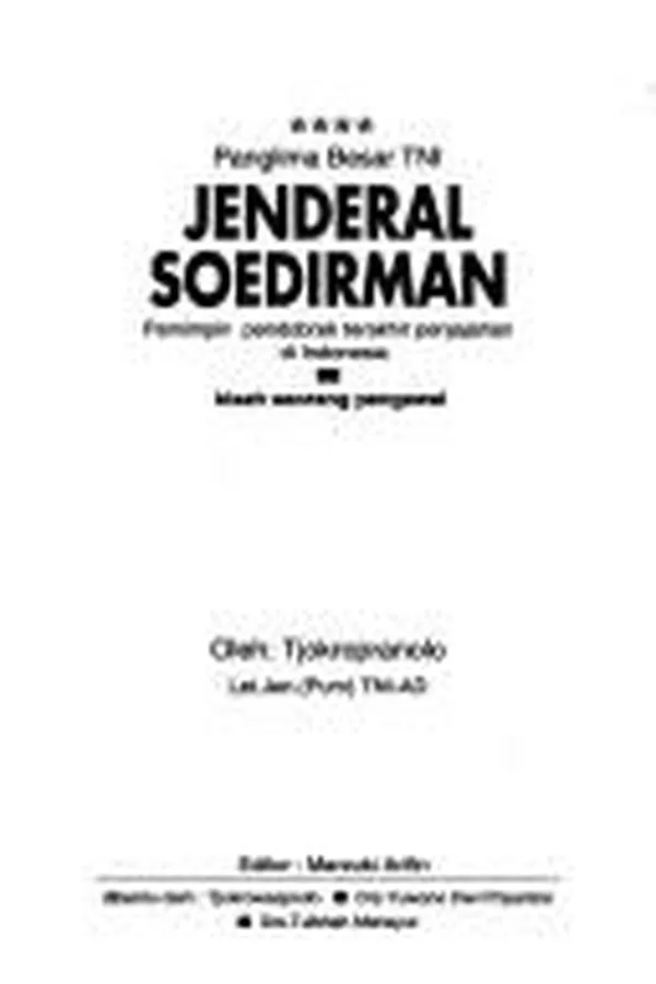 Capa de Panglima Besar TNI Jenderal Soedirman pemimpin pendobrak terakhir penjajahan di Indonesia