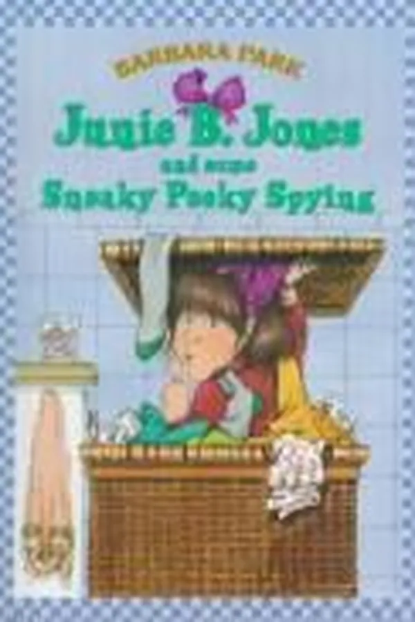 Capa de Junie B. Jones and Some Sneaky Peeky Spying (Junie B. Jones #4)