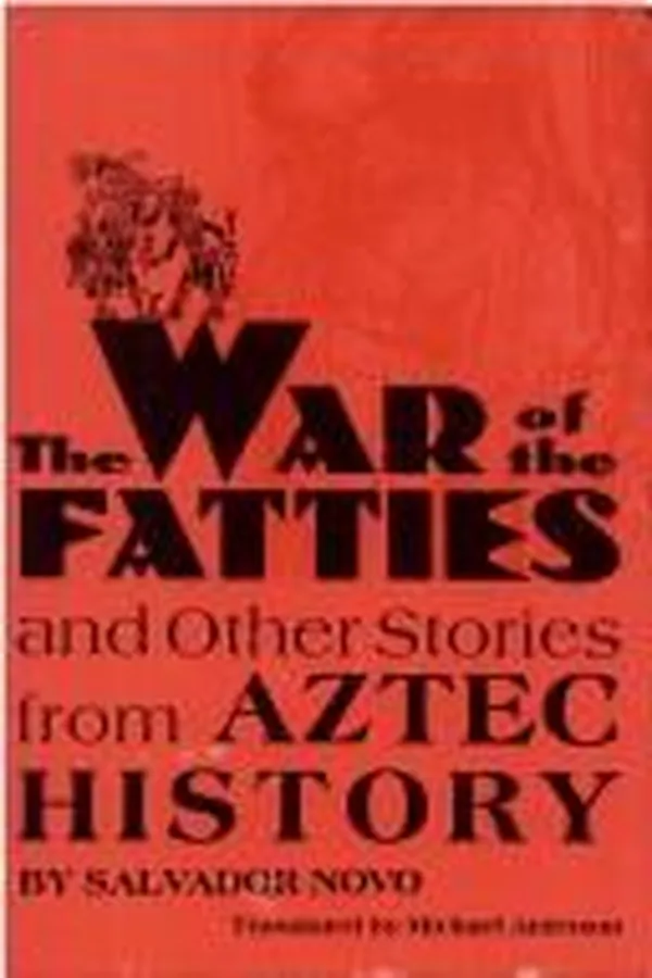 Capa de The war of the fatties and other stories from Aztec history