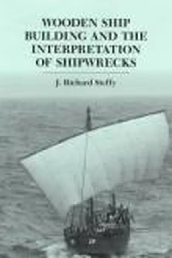 Capa de Wooden ship building and the interpretation of shipwrecks