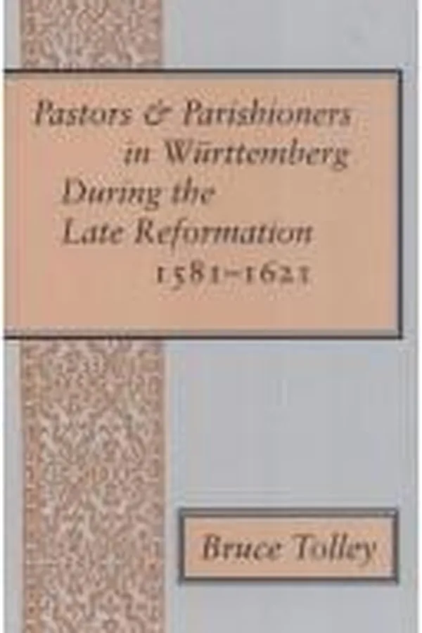 Capa de Pastors & parishioners in Württemberg during the late Reformation, 1581-1621