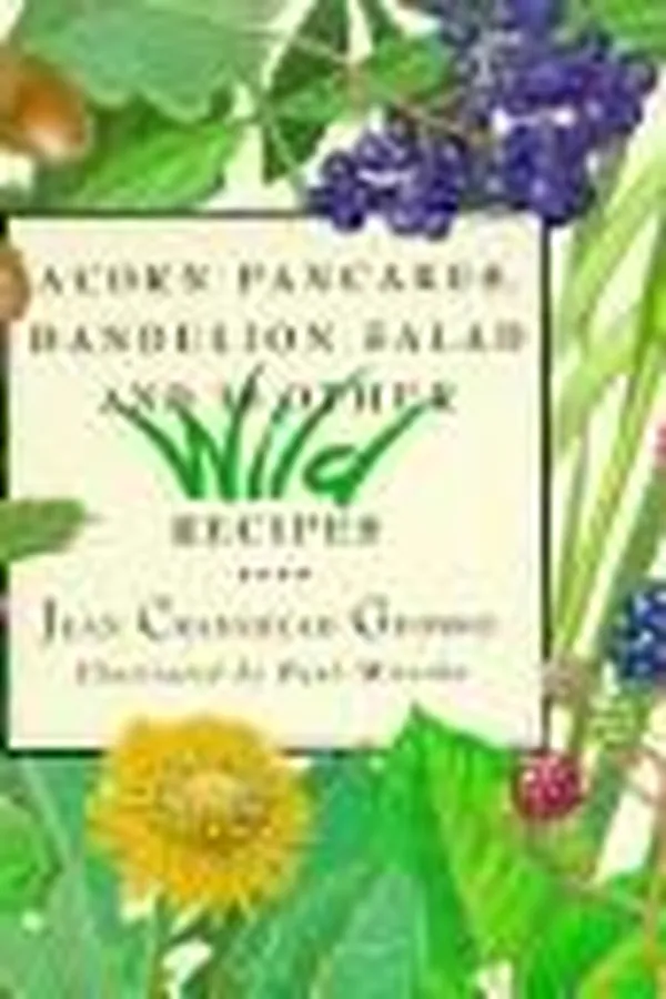 Capa de Acorn pancakes, dandelion salad, and 38 other wild recipes
