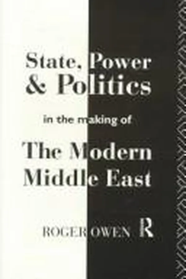 Capa de State, power & politics in the making of the modern Middle East