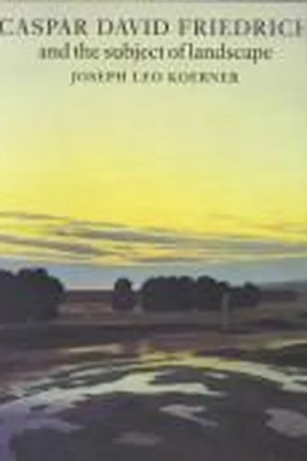Capa de Caspar David Friedrich and the Subject of Landscape