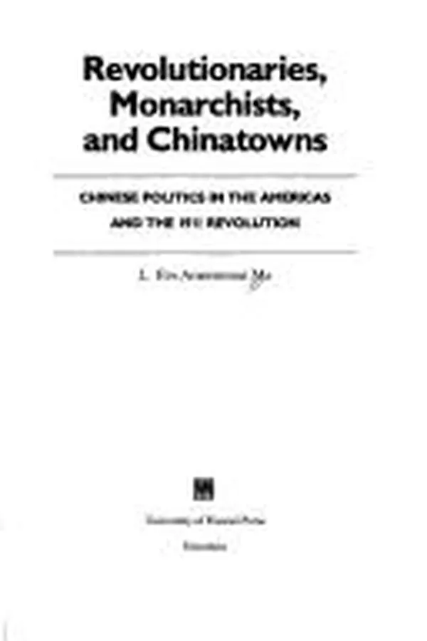 Cover of Revolutionaries, monarchists, and Chinatowns