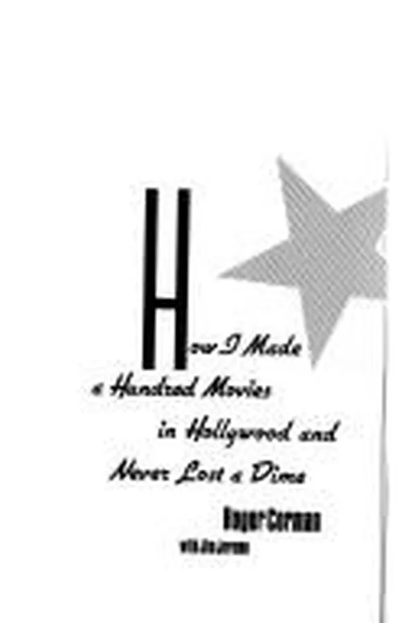 Capa de How I made a hundred movies in Hollywood and never lost a dime