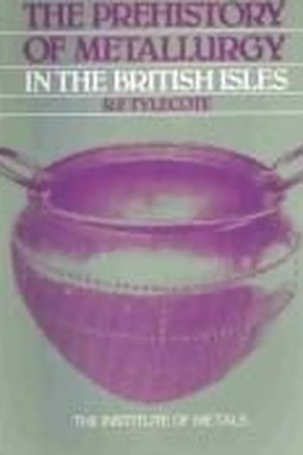 Capa de The Prehistory of Metallurgy in the British Isles