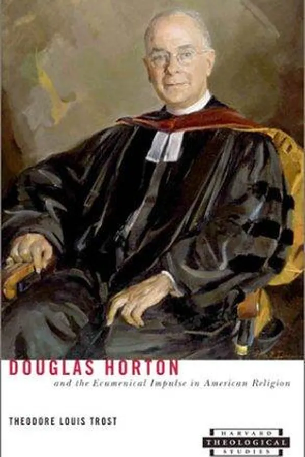 Capa de Douglas Horton and the Ecumenical Impulse in American Religion (Harvard Theological Studies)