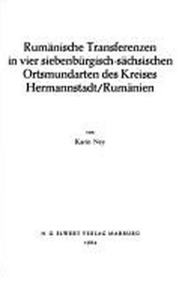 Capa de Rumänische Transferenzen in vier siebenbürgischsächsischen Ortsmundarten des Kreises Hermannstadt/Rumänien