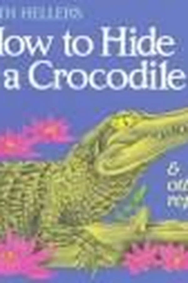 Capa de How to hide a crocodile & other reptiles