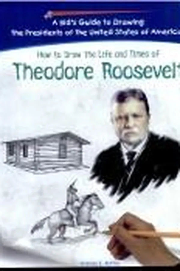 Capa de How to draw the life and times of Theodore Roosevelt