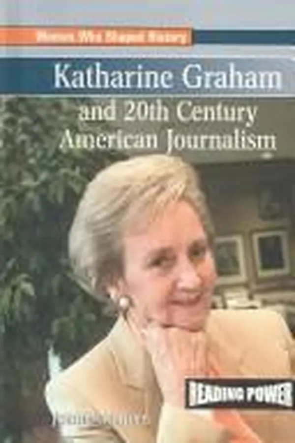 Capa de Katharine Graham and 20th century American journalism